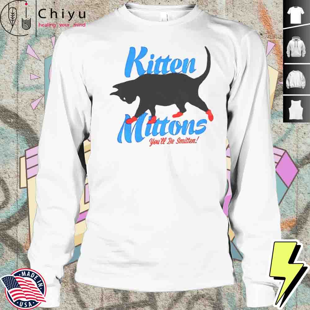 Kitten Mittons You'll B Smitten Shirt Kitten Mittons You'll B Smitten Shirt