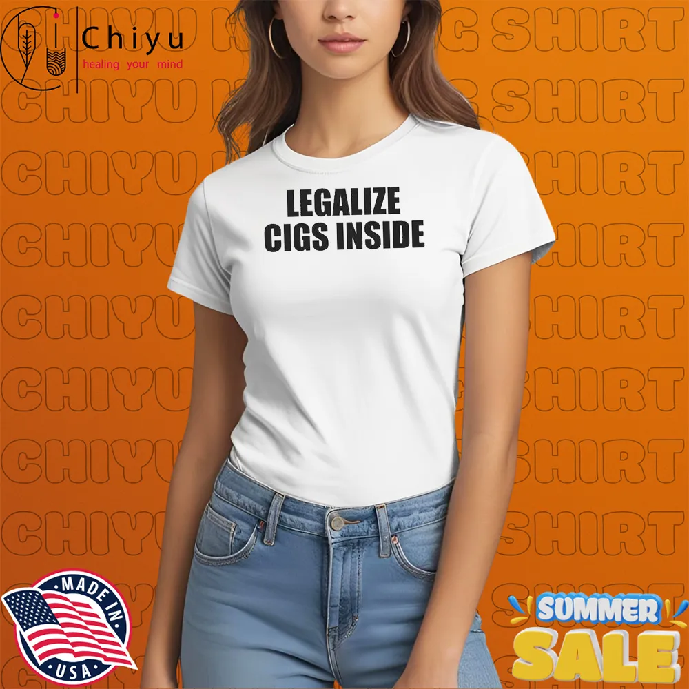 Legalize Cigs Inside T-shirts Legalize Cigs Inside T-shirts