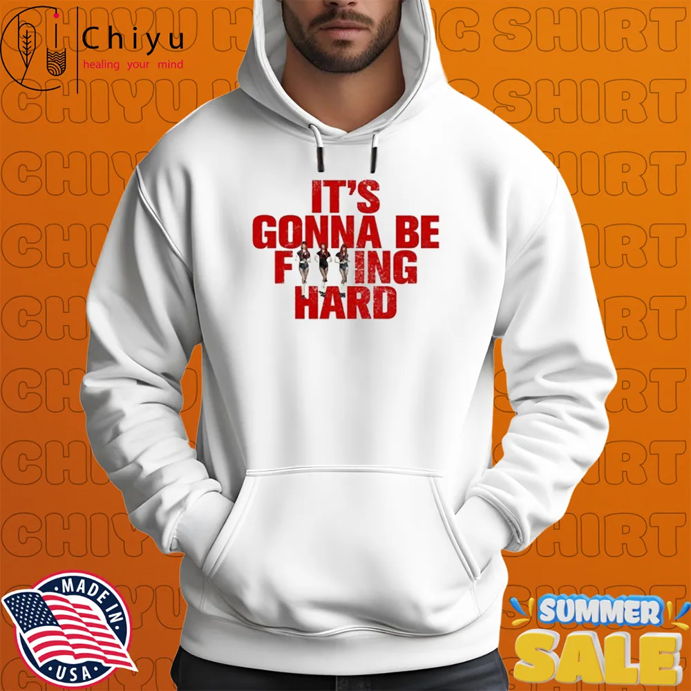 Like Jennie Statement It's Gonna Be Fucking Hard T-shirts Hoodie Like Jennie Statement It's Gonna Be Fucking Hard T-shirts Hoodie