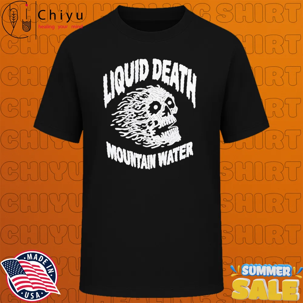 Liquid Death Mountain Water Instant Death Skull T-shirts Liquid Death Mountain Water Instant Death Skull T-shirts