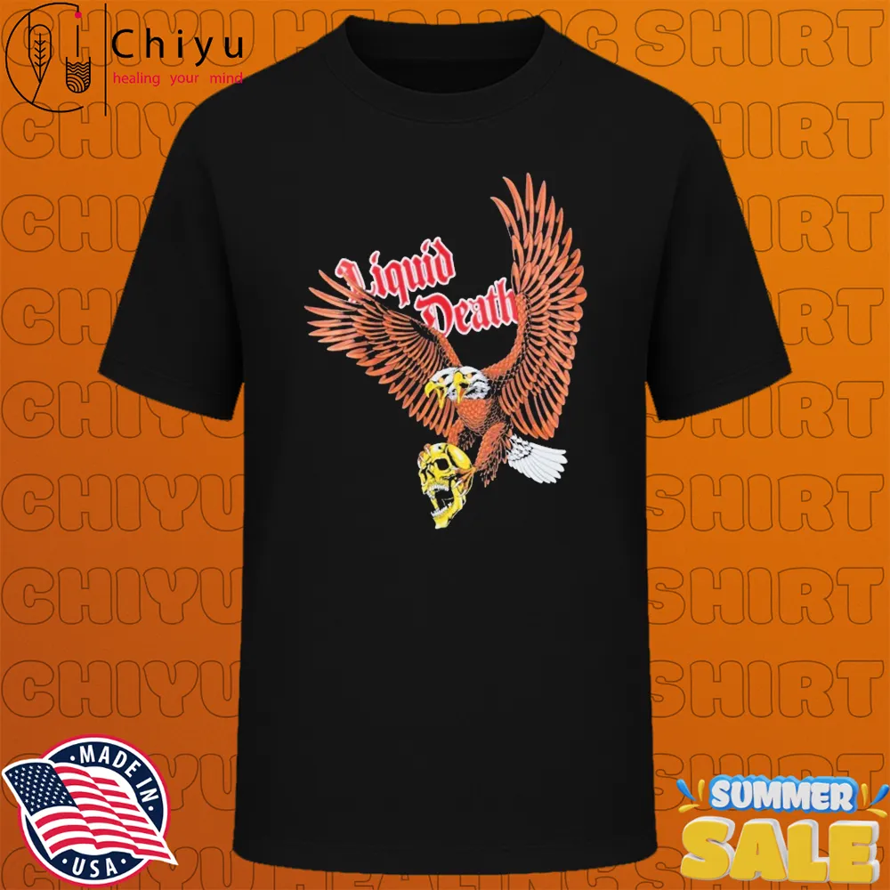 Liquid Death Ride Or Die Eagle Skull T-shirts Liquid Death Ride Or Die Eagle Skull T-shirts