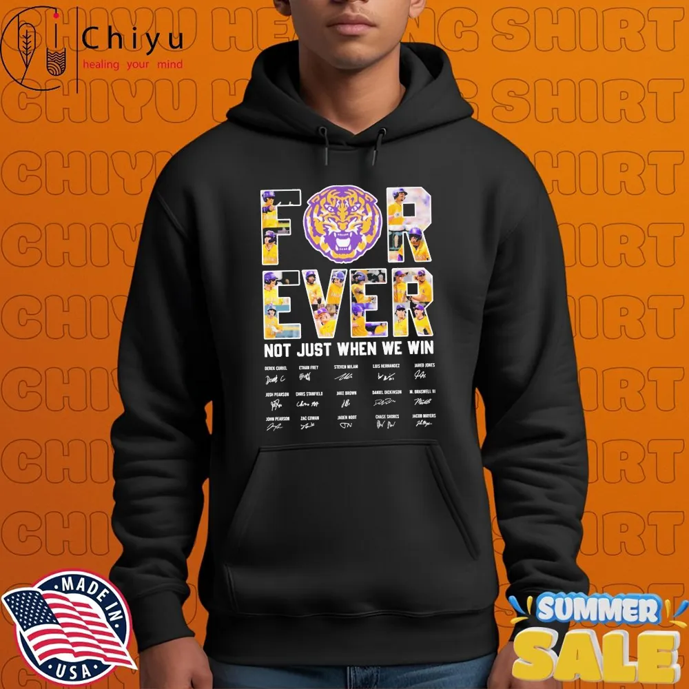 LSU Tigers Forever Not Just When We Win Signatures T-shirts Hoodie LSU Tigers Forever Not Just When We Win Signatures T-shirts Hoodie