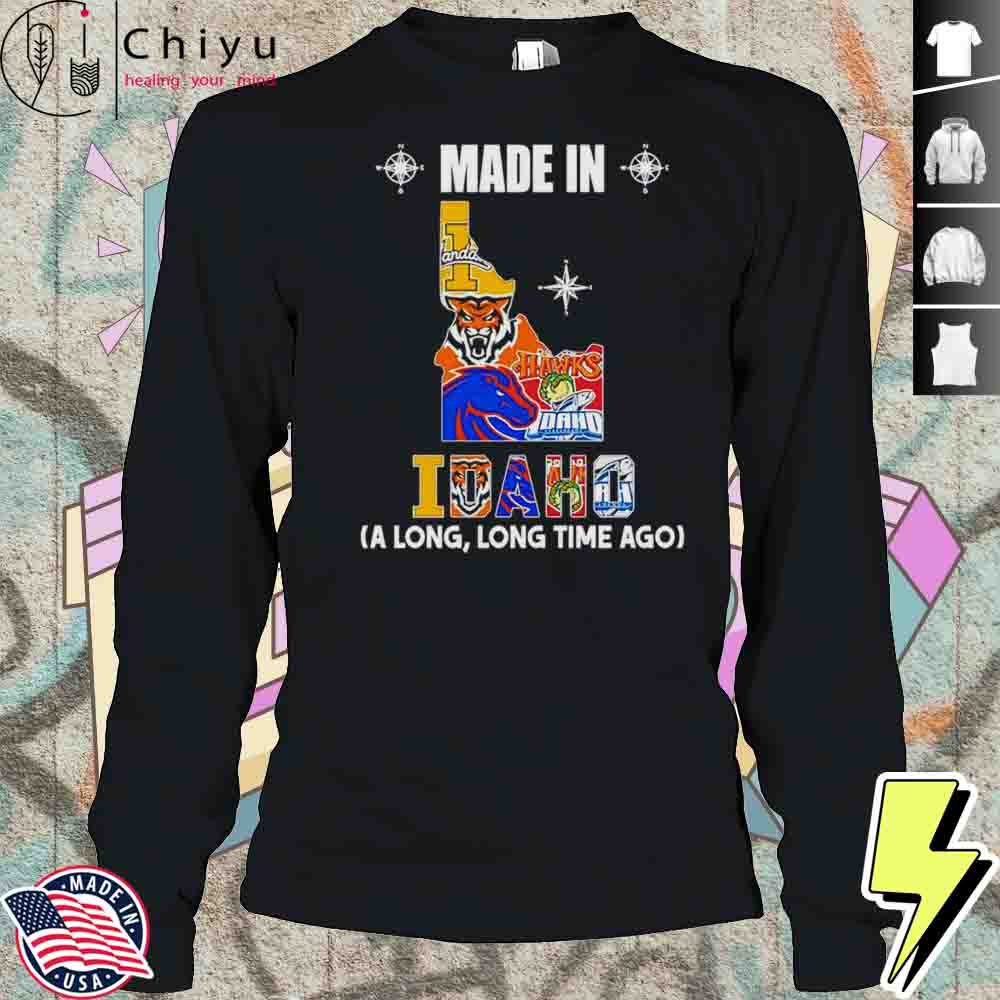 Made In Idaho A Long Long Time Ago Shirt Made In Idaho A Long Long Time Ago Shirt