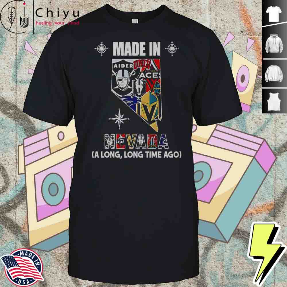 Made In Nevada A Long Long Time Ago T-Shirt Hoodie Made In Nevada A Long Long Time Ago T-Shirt Hoodie