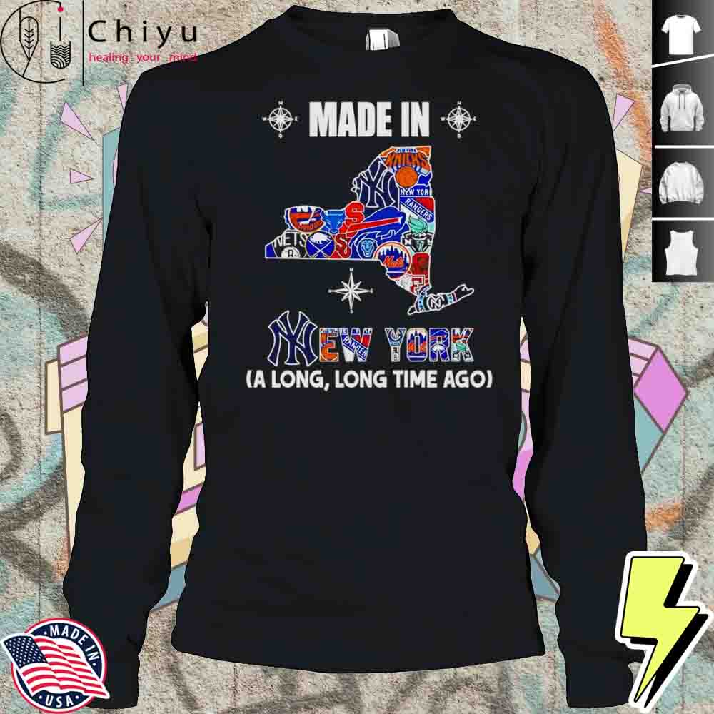 Made In New York A Long Long Time Ago Shirt Made In New York A Long Long Time Ago Shirt