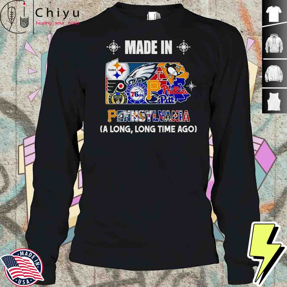 Made In Pennsylvania A Long Long Time Ago Shirt Made In Pennsylvania A Long Long Time Ago Shirt