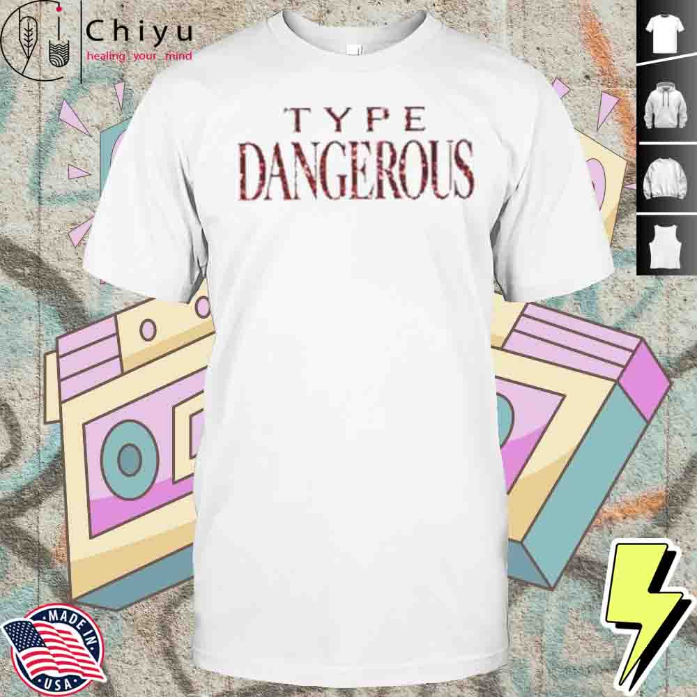 Mariah Carey Type Dangerous Shirt