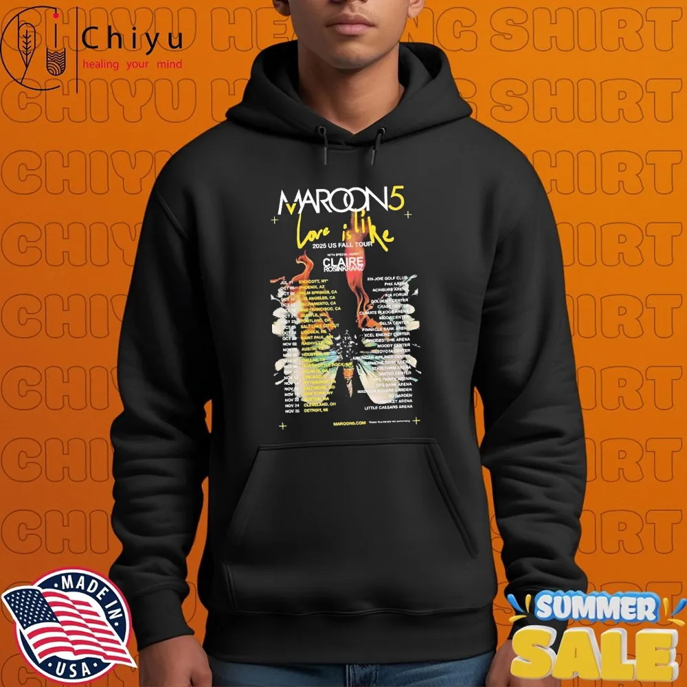 Maroon 5 Love Is Like 2025 US Fall Tour Dates T-shirts Hoodie Maroon 5 Love Is Like 2025 US Fall Tour Dates T-shirts Hoodie