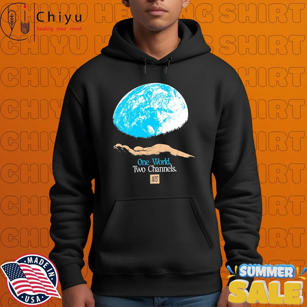 NTS One World Two Channels Hand World Earth T-shirts Hoodie NTS One World Two Channels Hand World Earth T-shirts Hoodie
