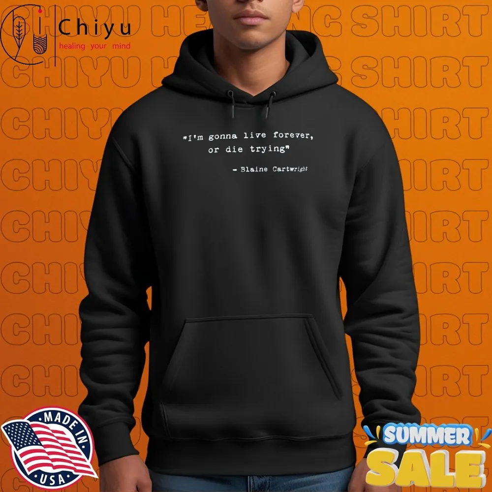 Nashville Pussy I'm Gonna Live Forever Or Die Trying Blaine Cartwright Quote T-shirts Nashville Pussy I'm Gonna Live Forever Or Die Trying Blaine Cartwright Quote T-shirts