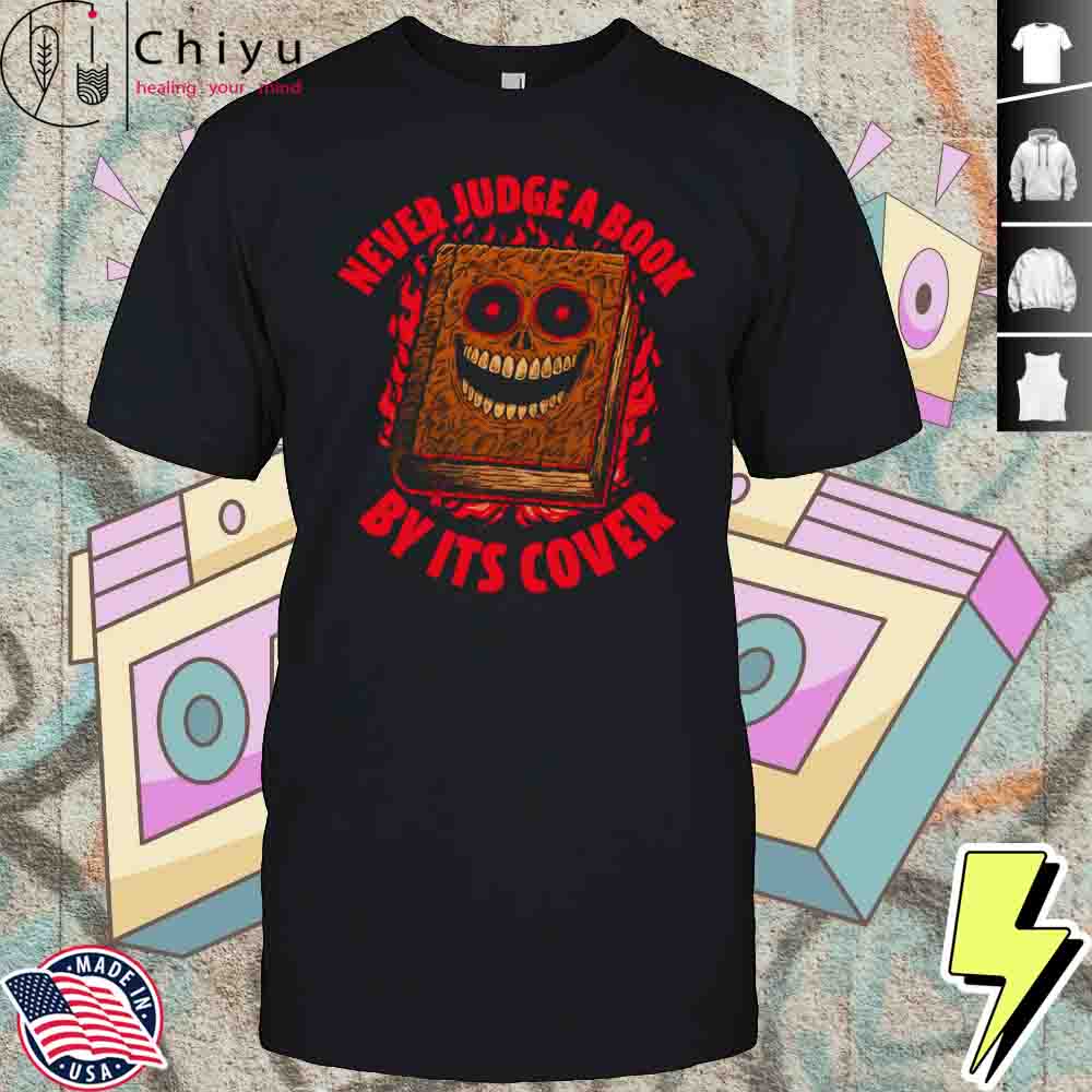 Never Judge A Book By Its Cover Shirt