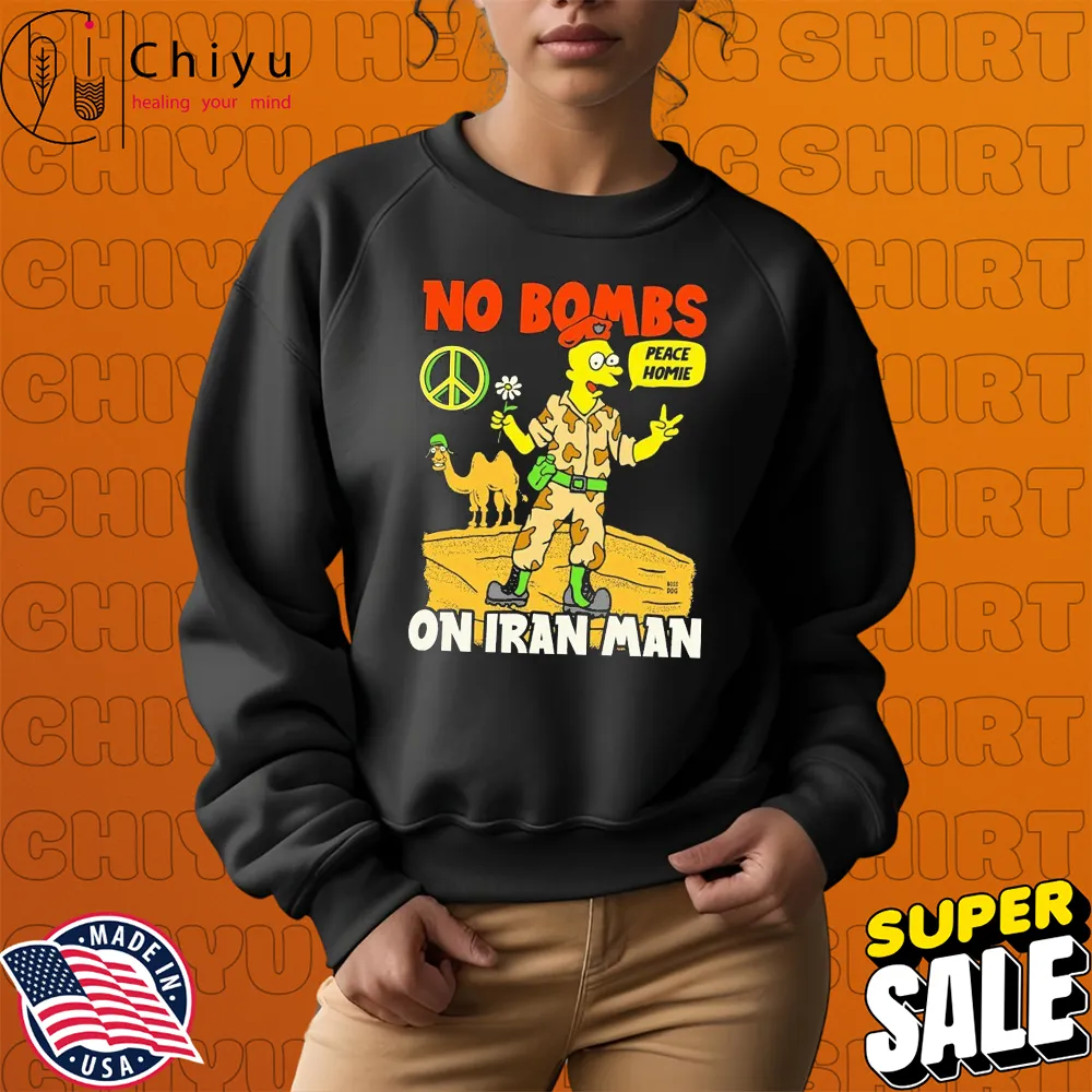 No Bombs On Iran Man Peace Homie T-shirts No Bombs On Iran Man Peace Homie T-shirts