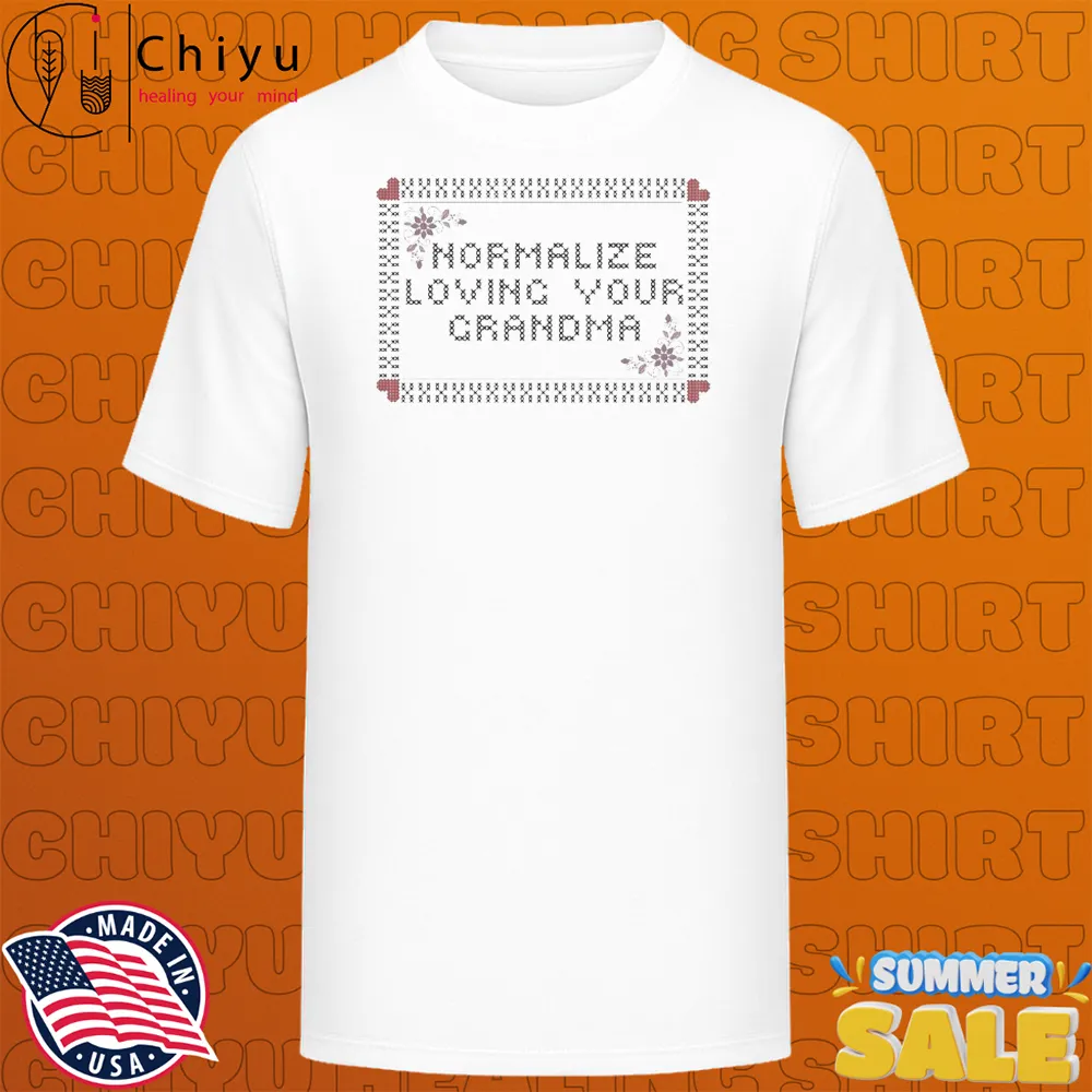 Normalize Loving Your Grandma Cross Stitch T-shirts Normalize Loving Your Grandma Cross Stitch T-shirts