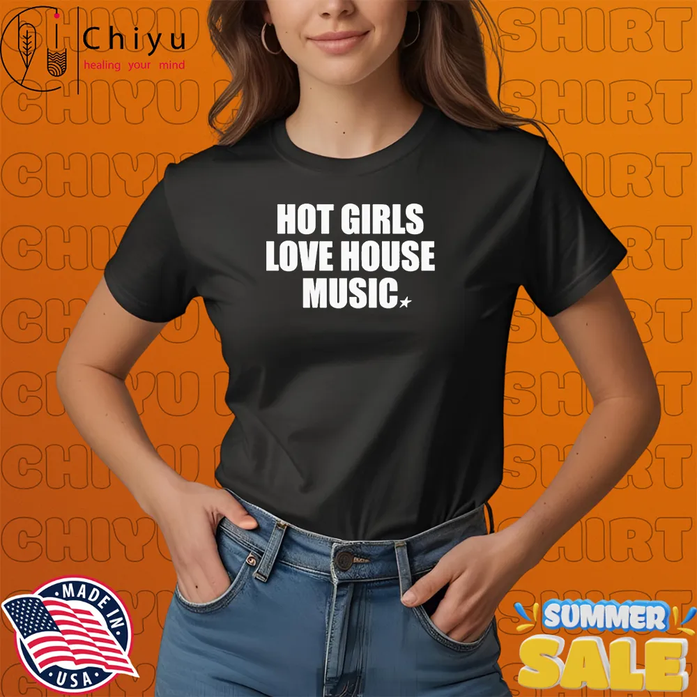 Nostalgix Hot Girls Love House Music T-shirts Nostalgix Hot Girls Love House Music T-shirts
