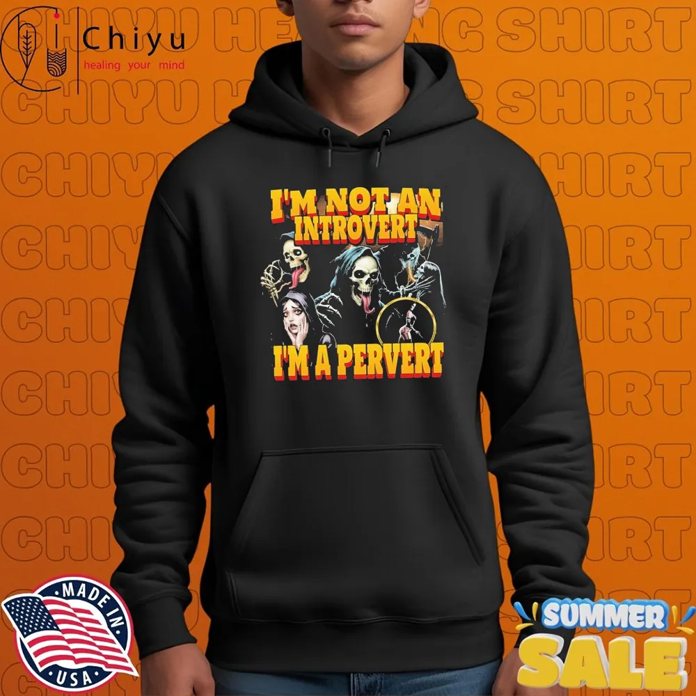 Official Grim Reaper I'm Not An Introvert I'm A Pervert T-shirts Official Grim Reaper I'm Not An Introvert I'm A Pervert T-shirts