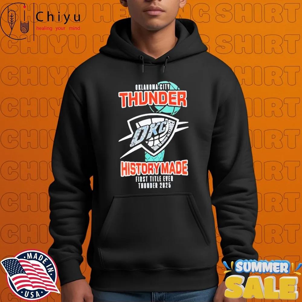 Oklahoma City Thunder History Made First Title Ever Thunder 2025 T-shirts Oklahoma City Thunder History Made First Title Ever Thunder 2025 T-shirts