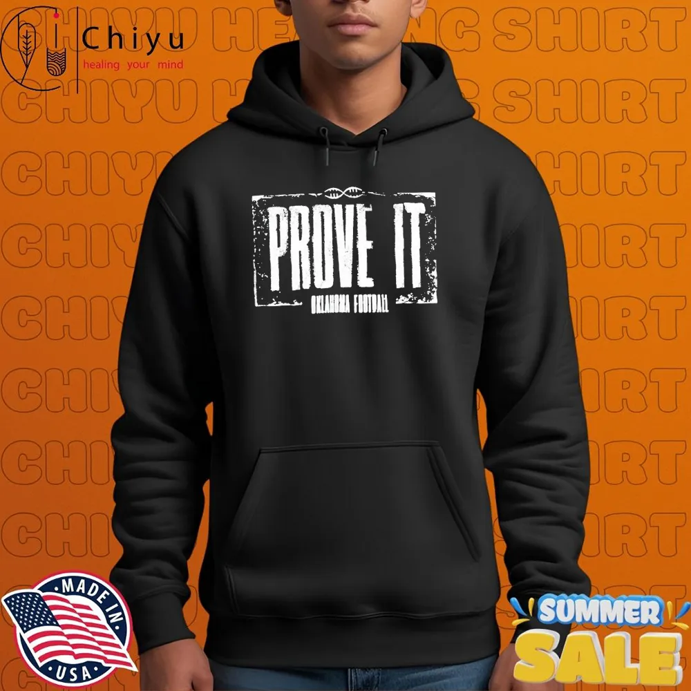 Oklahoma Sooners Prove It Oklahoma Football Hoodie Oklahoma Sooners Prove It Oklahoma Football Hoodie