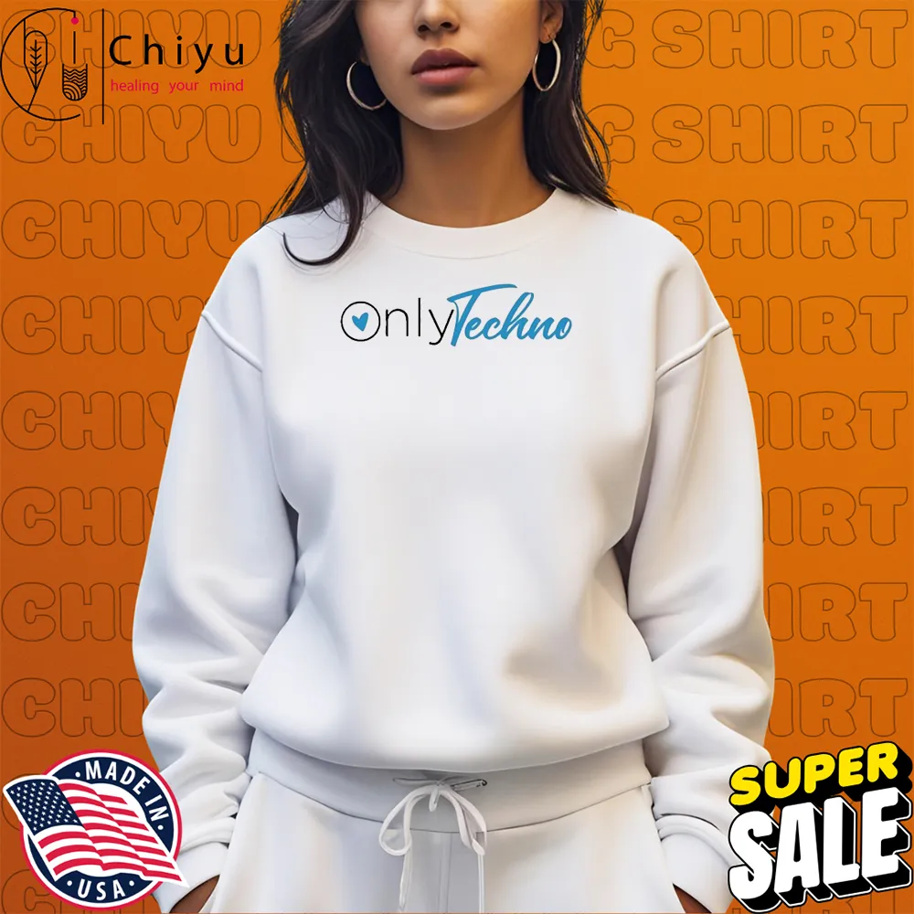Only Techno T-shirts Sweatshirt Only Techno T-shirts Sweatshirt