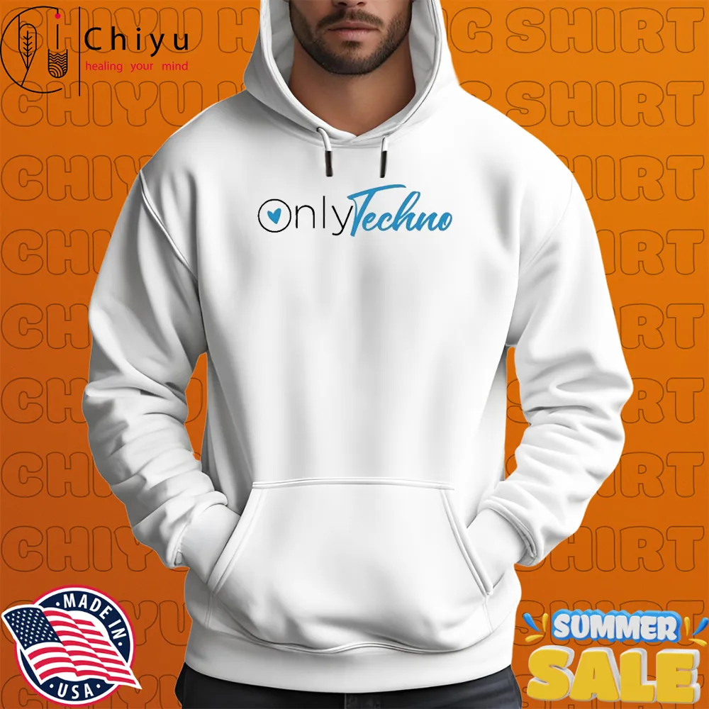 Only Techno T-shirts Hoodie Only Techno T-shirts Hoodie