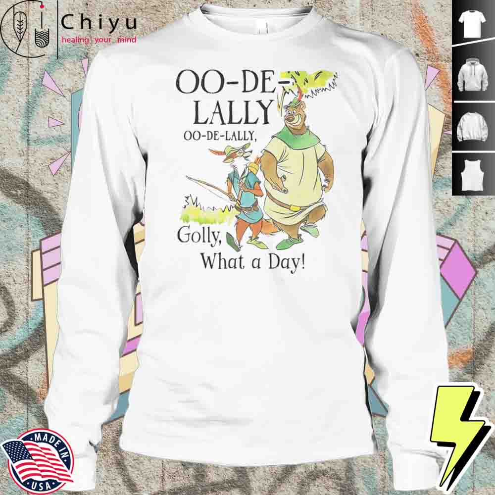 Oo-De-Lally Golly What A Day Shirt Oo-De-Lally Golly What A Day Shirt