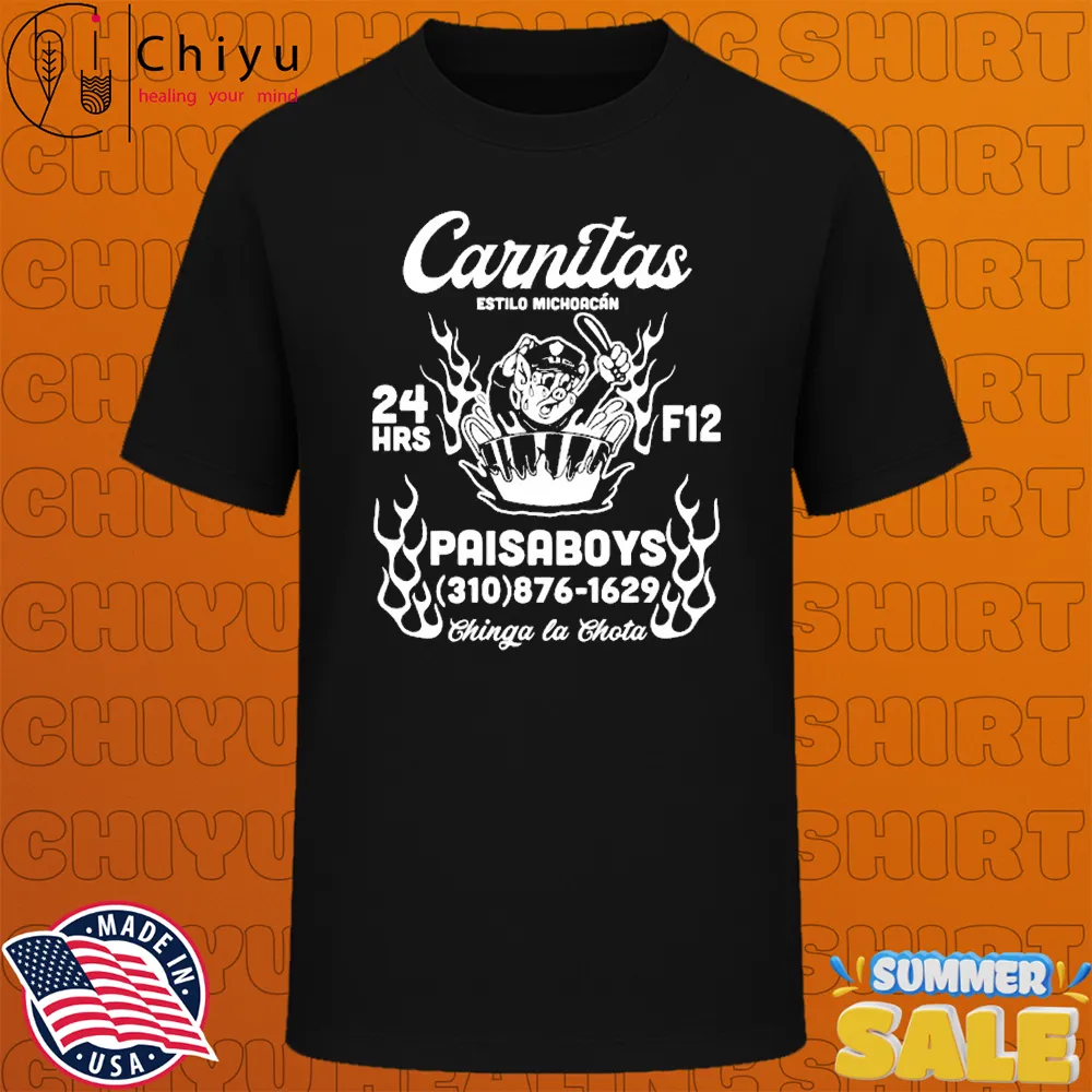Paisaboys Carnitas Estilo Michoacan Chinga La Chota T-shirts