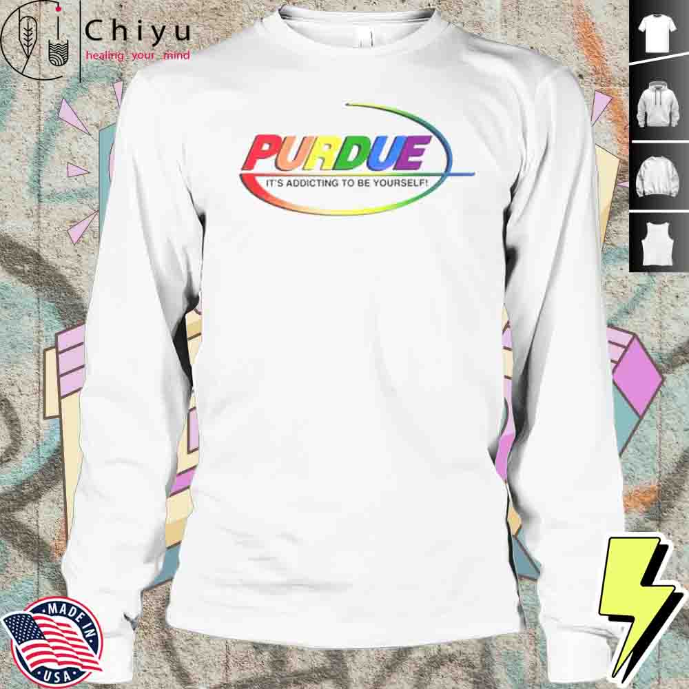 Pharma Purdue Its Addicting To Be Yourself LGBT Shirt Pharma Purdue Its Addicting To Be Yourself LGBT Shirt