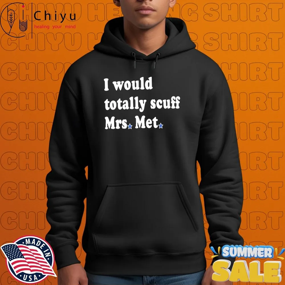 Philadelphia Phillies I Would Totally Scuff Mrs. Met T-shirt Philadelphia Phillies I Would Totally Scuff Mrs. Met T-shirt