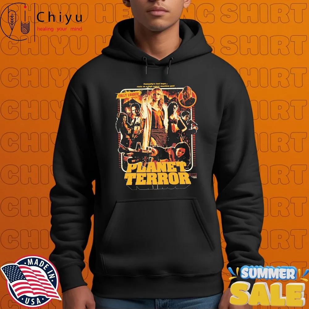 Planet Terror Fully Loaded Humanity's Last Hope Rests On A High Power Machine Gun T-shirts Planet Terror Fully Loaded Humanity's Last Hope Rests On A High Power Machine Gun T-shirts