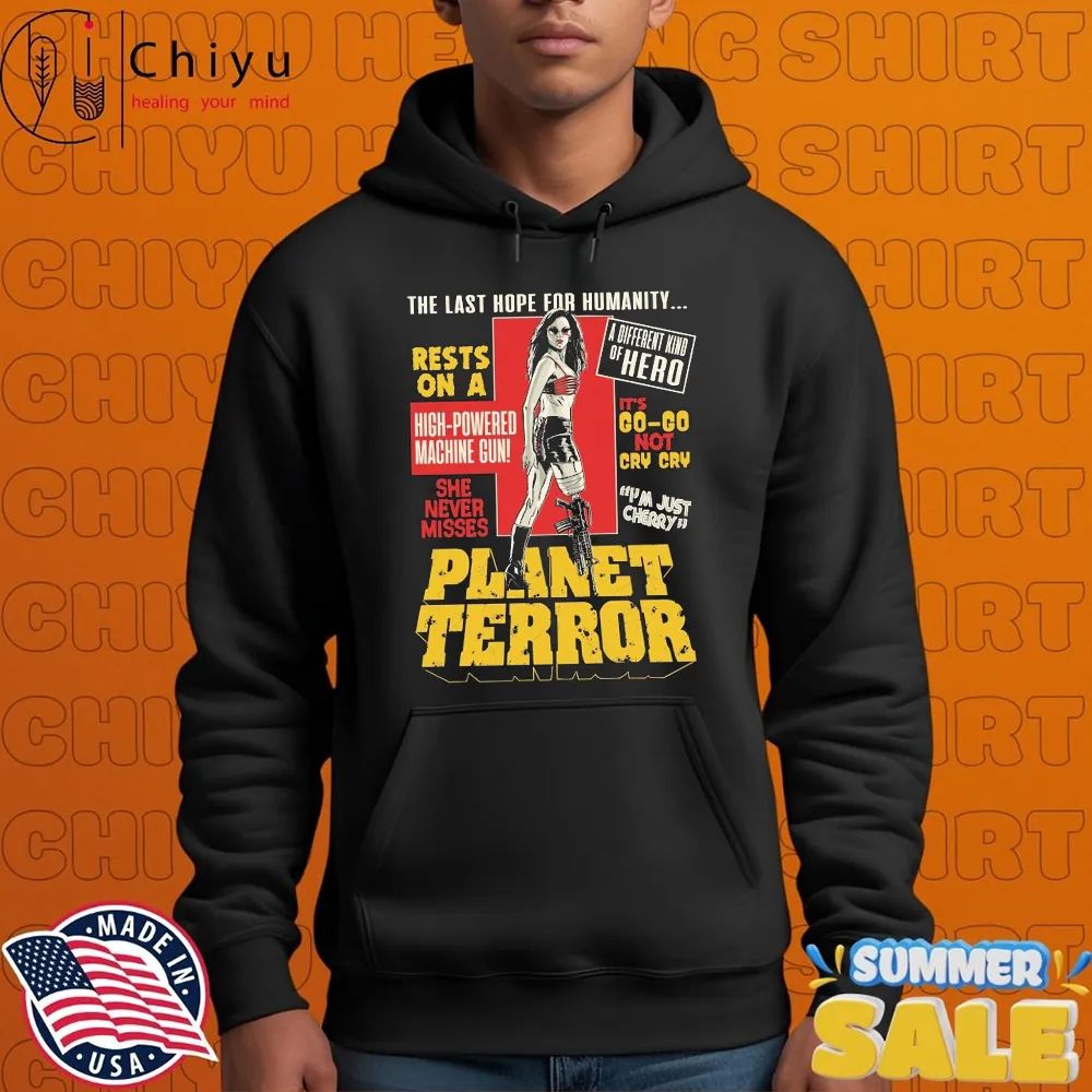 Planet Terror The Last Hope For Humanity I'm Cherry T-shirts Planet Terror The Last Hope For Humanity I'm Cherry T-shirts
