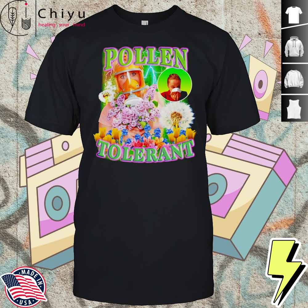 Pollen Tolerant Shirt Hoodie Pollen Tolerant Shirt Hoodie