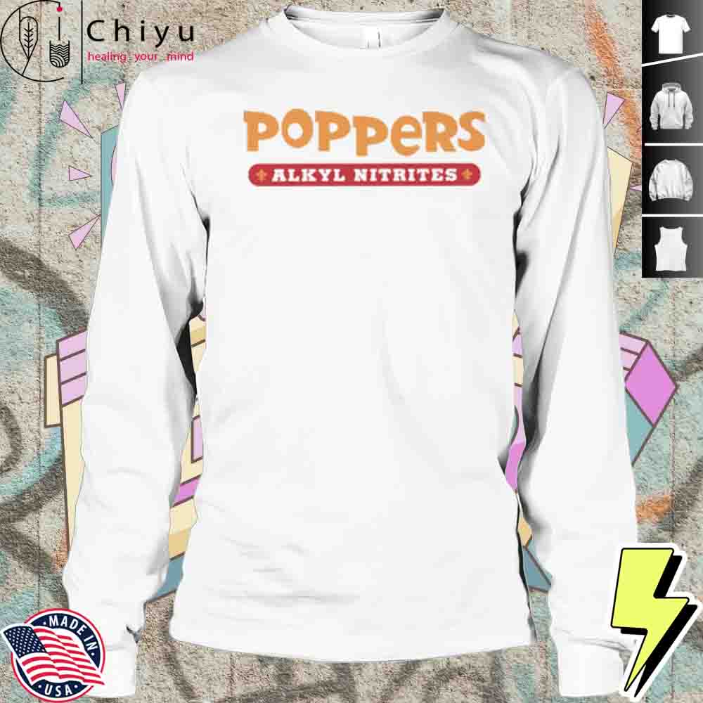 Poppers Alkyl Nitrates Shirt Poppers Alkyl Nitrates Shirt