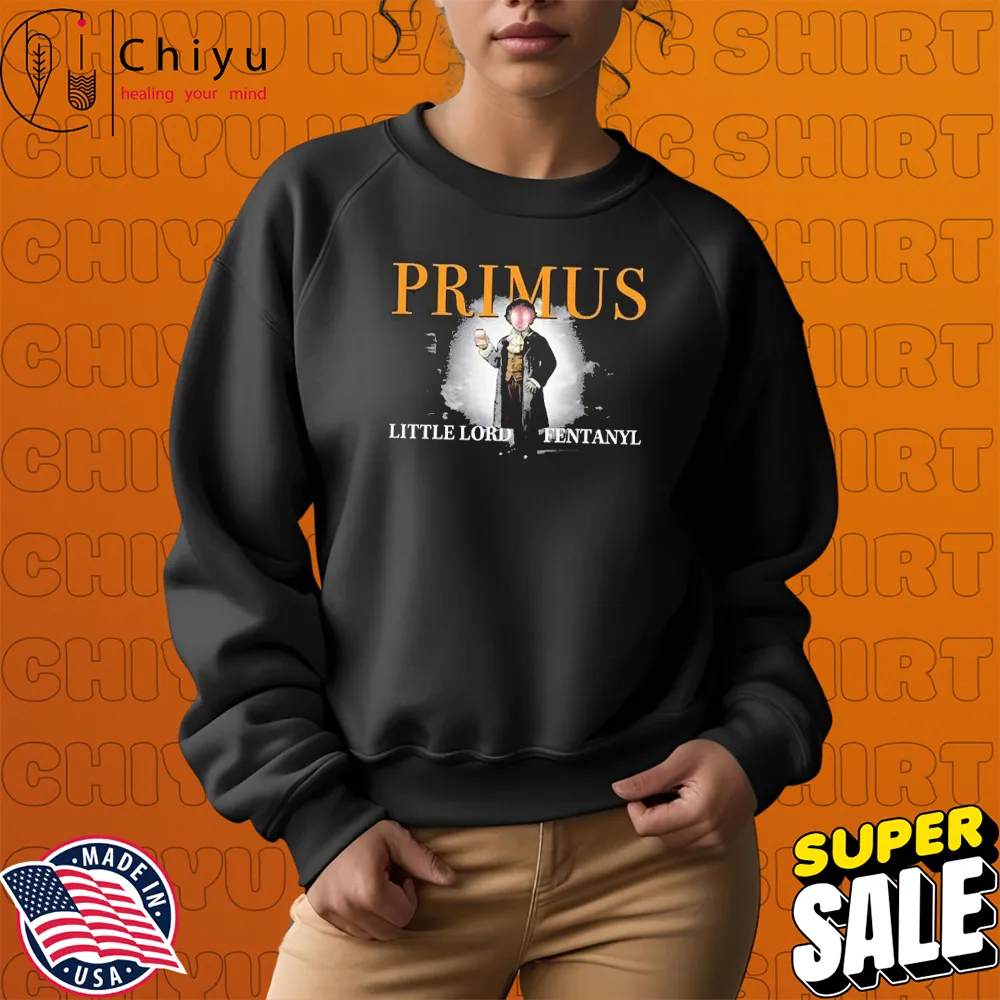 Primus Little Lord Fentanyl T-Shirts Hoodie Sweatshirt Primus Little Lord Fentanyl T-Shirts Hoodie Sweatshirt
