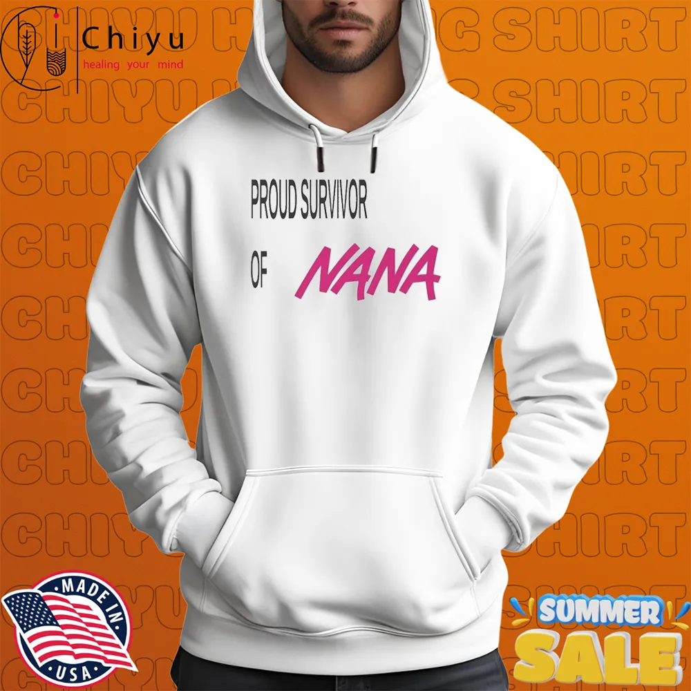 Proud Survivor Of Nana T-shirts Proud Survivor Of Nana T-shirts