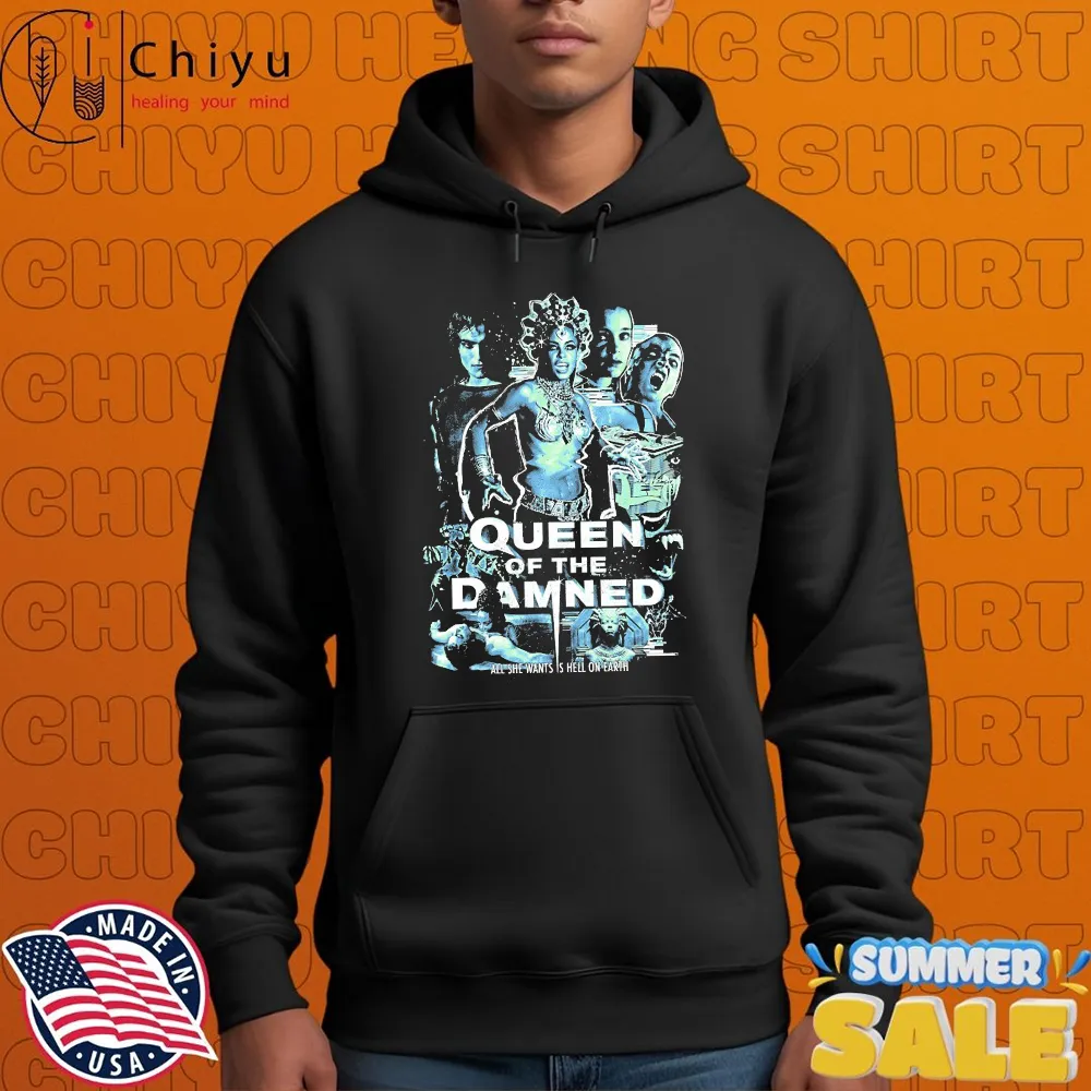 Queen Of The Damned All She Wants Is Hell On Earth T-shirts Queen Of The Damned All She Wants Is Hell On Earth T-shirts