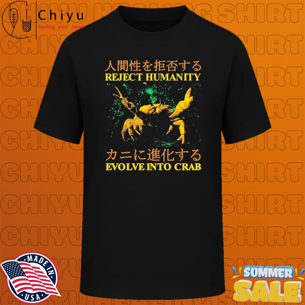 Reject Humanity Evolve Into Crab Japanese T-Shirts