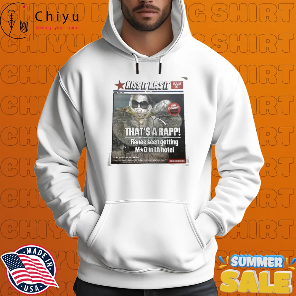 Renee Rapp Kiss It Kiss It That's A Rapp Renee Seen Getting Mad In LA Hotel Tabloid T-shirts Renee Rapp Kiss It Kiss It That's A Rapp Renee Seen Getting Mad In LA Hotel Tabloid T-shirts