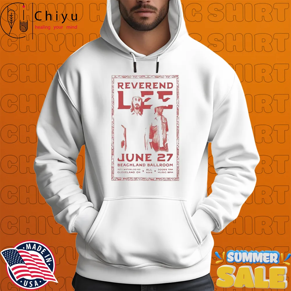 Reverend Lee June 27 2025 Cleveland, OH Tour T-Shirts Reverend Lee June 27 2025 Cleveland, OH Tour T-Shirts