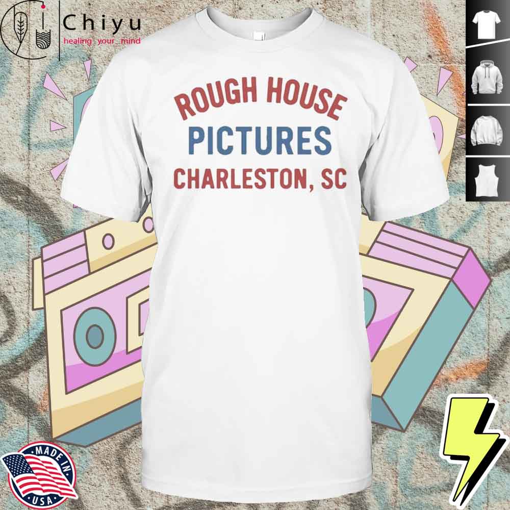 Rough House Pictures Charleston SC Hoodie Rough House Pictures Charleston SC Hoodie
