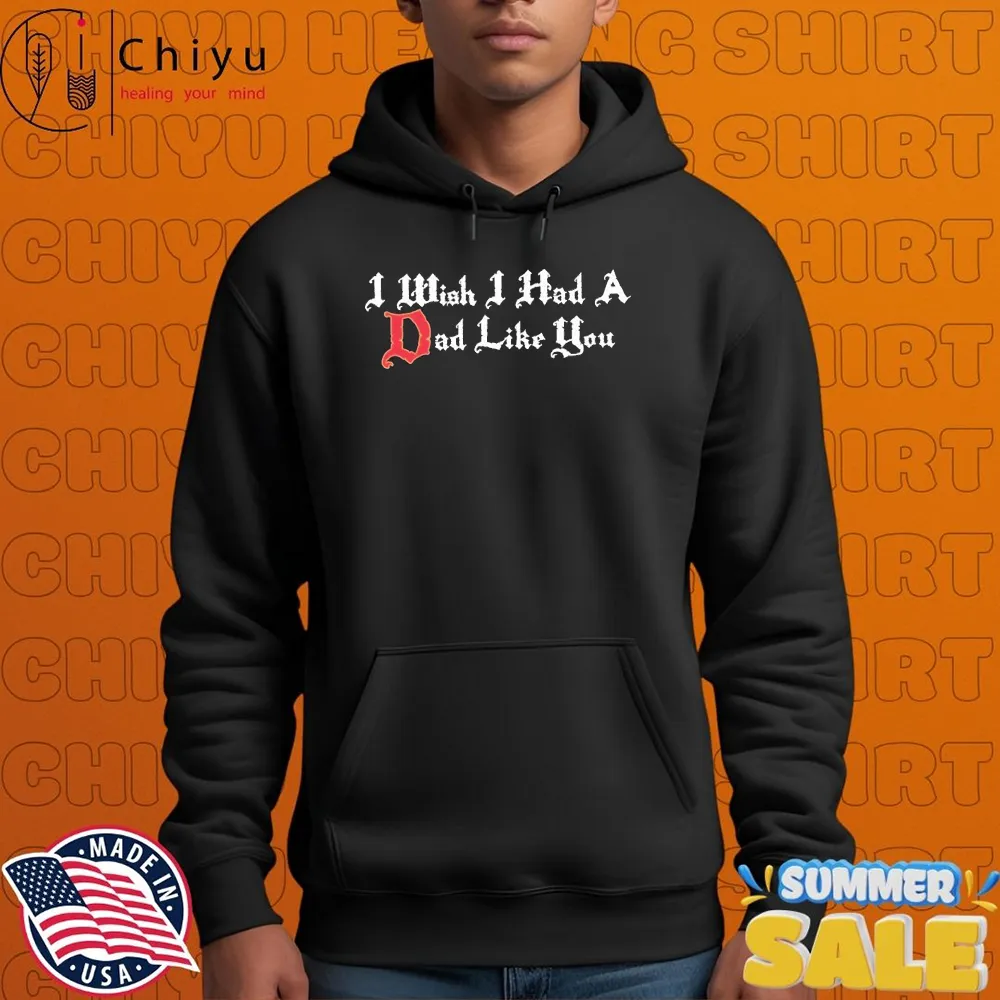 Rufio Uprising I Wish I Had A Dad Like You T-shirts Rufio Uprising I Wish I Had A Dad Like You T-shirts