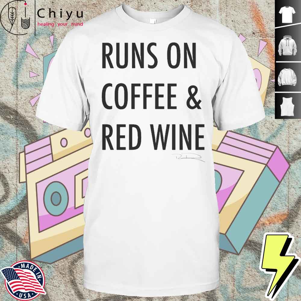Russell Dickerson Runs On Coffee Red Wine T-Shirt Hoodie Russell Dickerson Runs On Coffee Red Wine T-Shirt Hoodie
