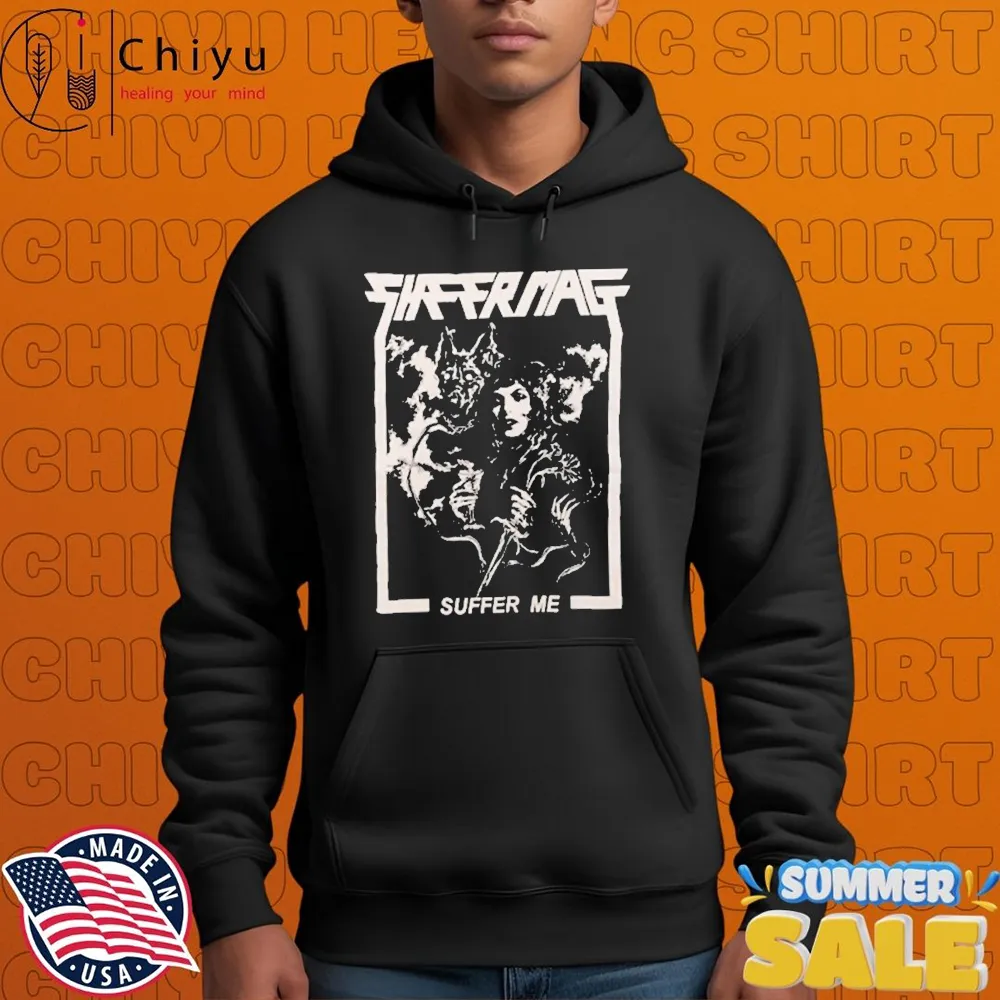 Sheer Mag Suffer Me T-shirt Sheer Mag Suffer Me T-shirt