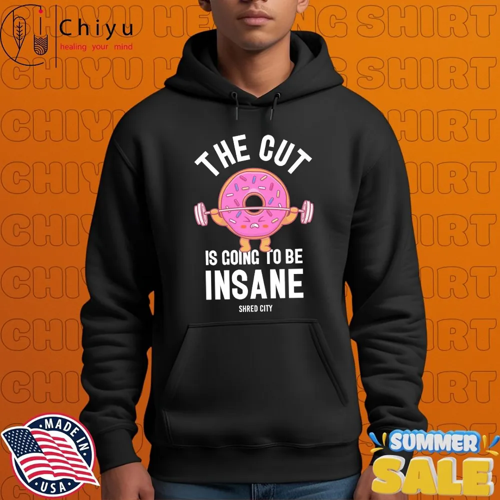 Shred City The Cut Is Going To Be Insane Donut T-shirts Shred City The Cut Is Going To Be Insane Donut T-shirts