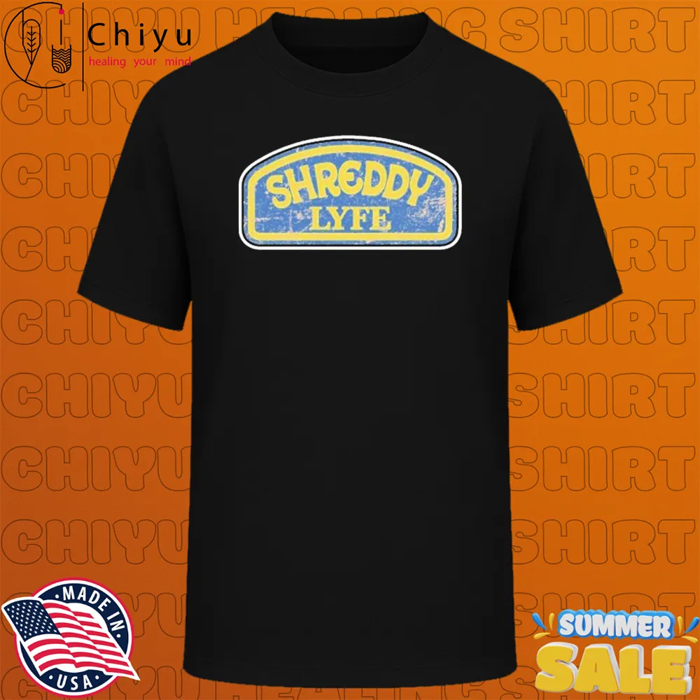 Shreddy Lyfe Super T-shirts