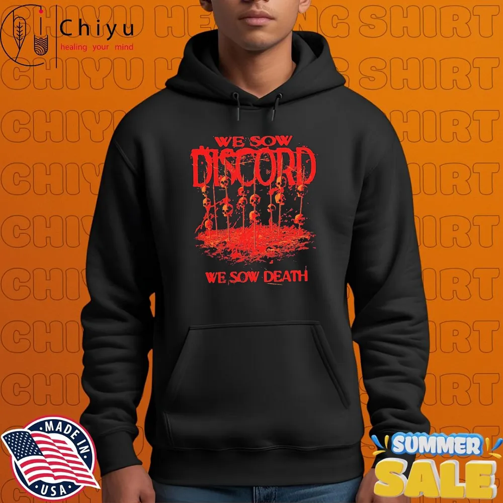 Slaughter To Prevail We Sow Discord We Sow Death Skull T-shirts Slaughter To Prevail We Sow Discord We Sow Death Skull T-shirts