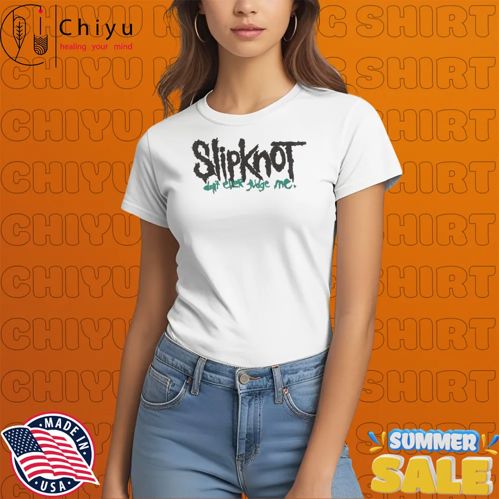 Slipknot Don't Ever Judge Me T-shirts Slipknot Don't Ever Judge Me T-shirts