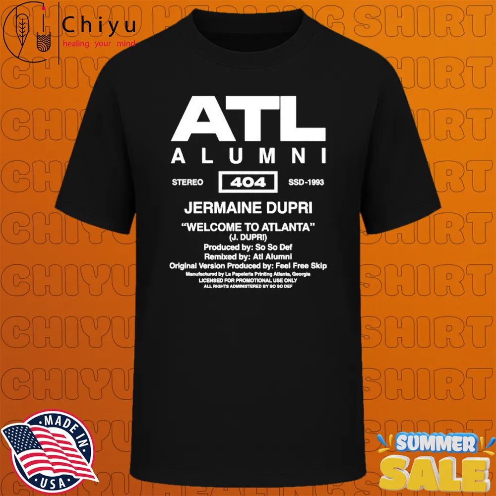 So So Def ATL Alumni Jermaine Dupri Welcome To Atlanta T-shirts So So Def ATL Alumni Jermaine Dupri Welcome To Atlanta T-shirts