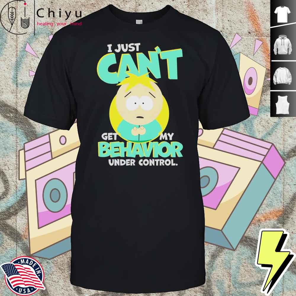South Park Butters I Just Can't Get My Behavior Under Control Shirt Hoodie South Park Butters I Just Can't Get My Behavior Under Control Shirt Hoodie