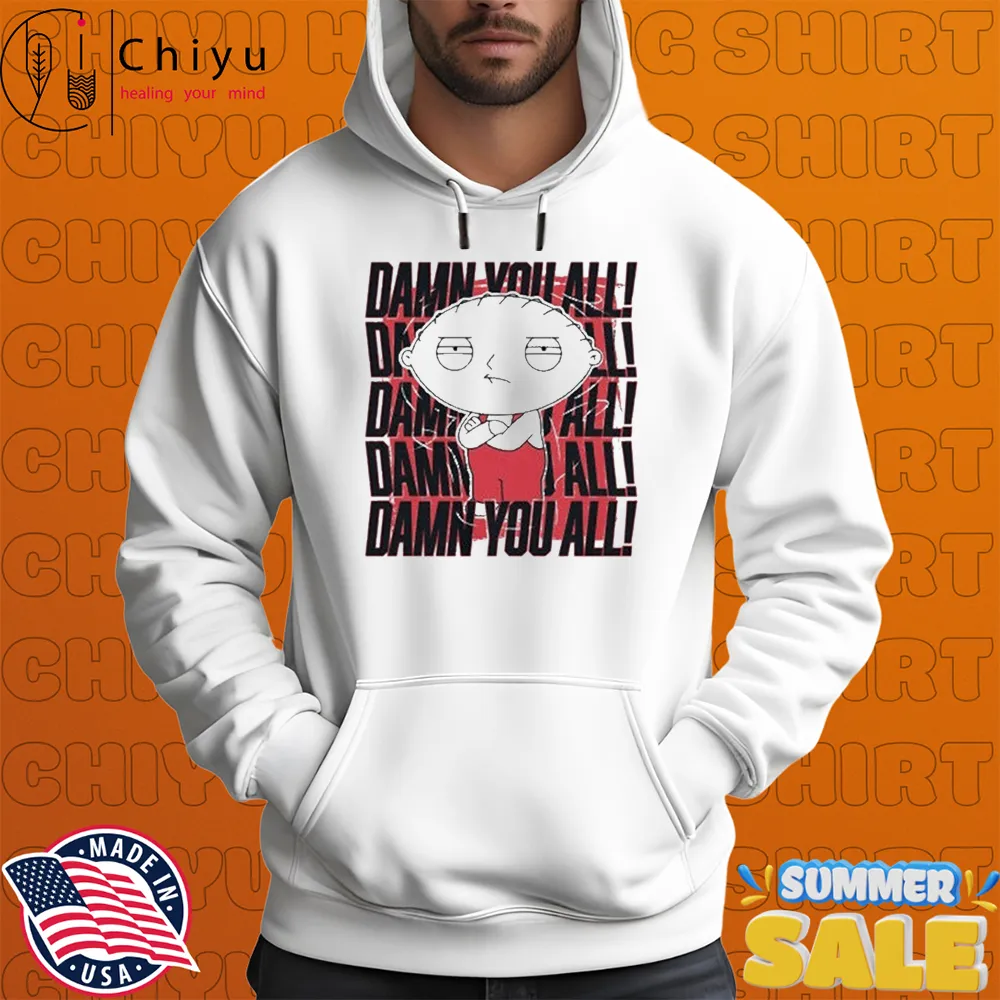 Stewie Griffin Family Guy Damn You All T-shirts Stewie Griffin Family Guy Damn You All T-shirts