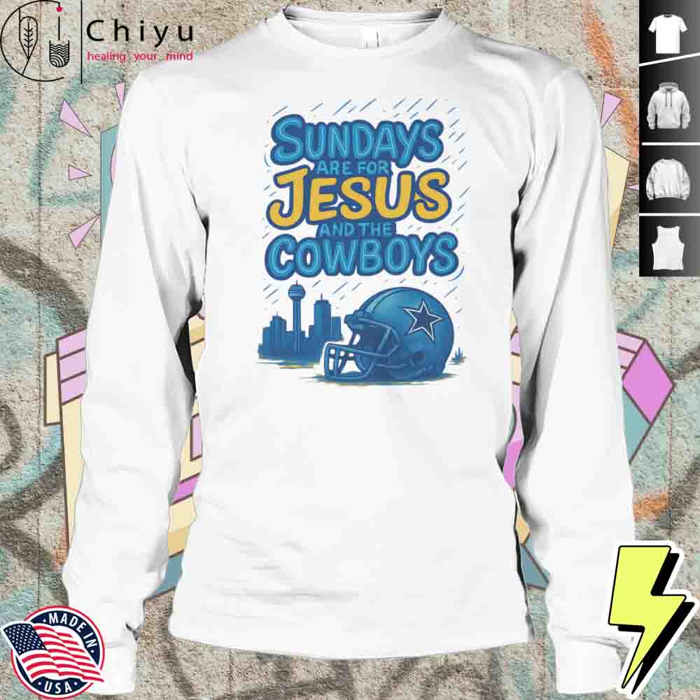 Sundays Are For Jesus And The Cowboys Shirt Sundays Are For Jesus And The Cowboys Shirt