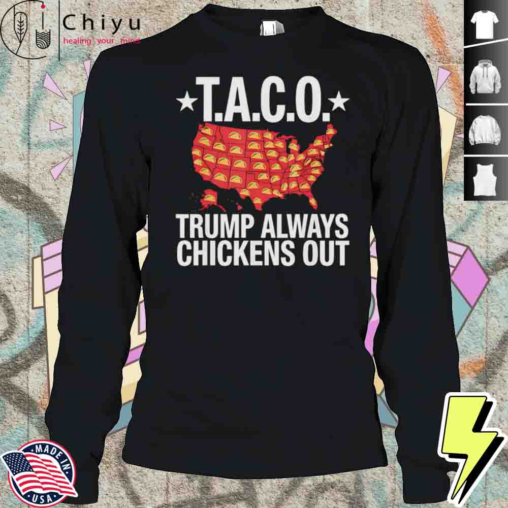 T.A.C.O. Trump Always Chickens Out Map Shirt T.A.C.O. Trump Always Chickens Out Map Shirt